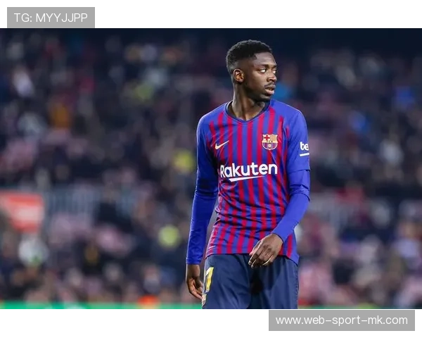 登贝莱回忆巴萨岁月,六年磨炼成就金球,登贝莱多少钱来的巴萨 登贝莱回忆巴萨岁月,六年磨炼成就金球,登贝莱多少钱来的巴萨